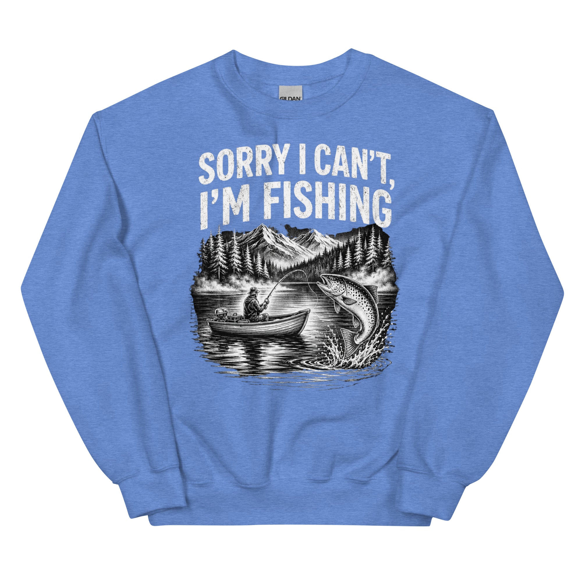 Sorry I Can Not I am Fishing Sweatshirt - Snappymood