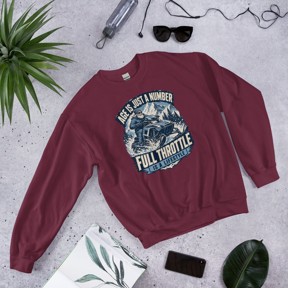 Age Is Just A Number - Full Throttle Is A Lifestyle Unisex Sweatshirt - Snappy Mood