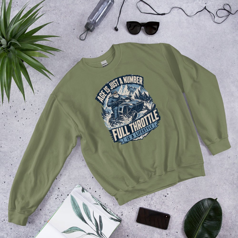 Age Is Just A Number - Full Throttle Is A Lifestyle Unisex Sweatshirt - Snappy Mood
