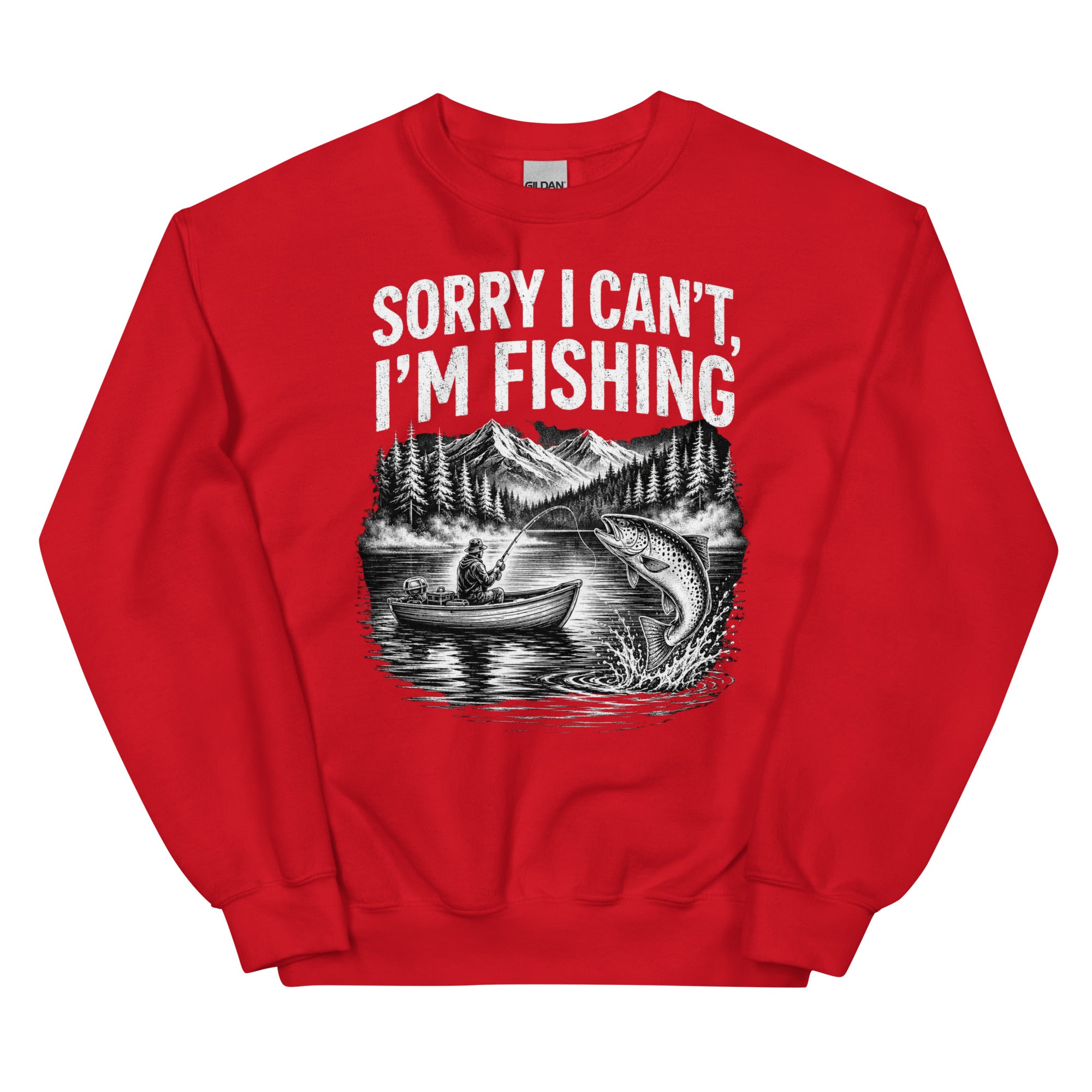Sorry I Can Not I am Fishing Sweatshirt - Snappymood