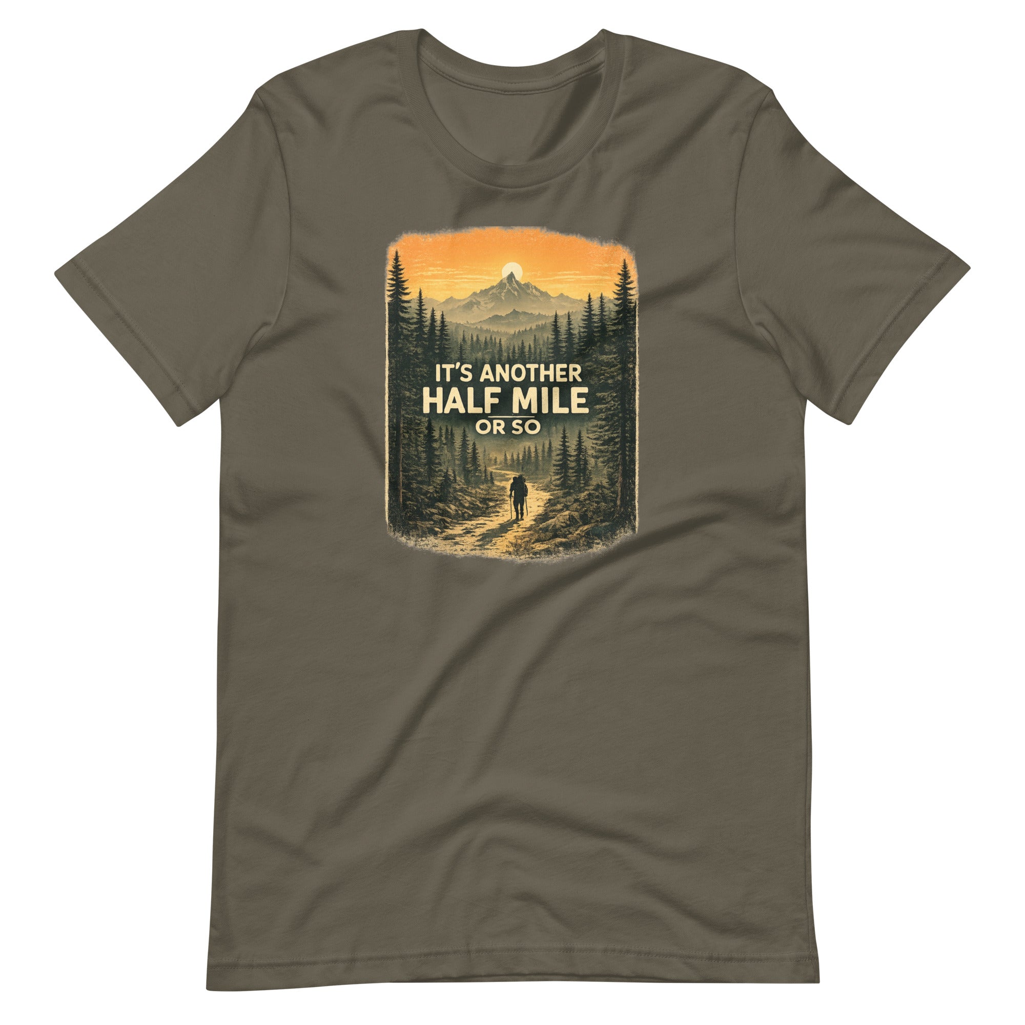 It Is Another Half Mile Or So Hiking T-Shirt - Snappymood
