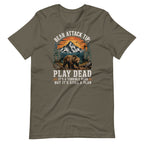 Bear Attack Tip Play Dead But Hiking T-shirt - Snappymood
