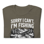 Sorry I Can't, I'm Funny Fishing  T-Shirt - Snappymood
