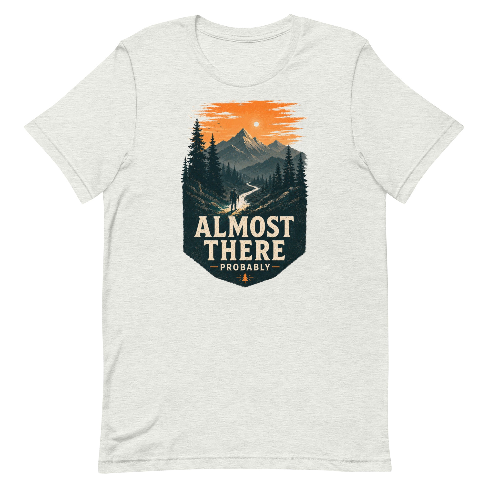 Almost There Probably Hiking T-Shirt - Snappymood