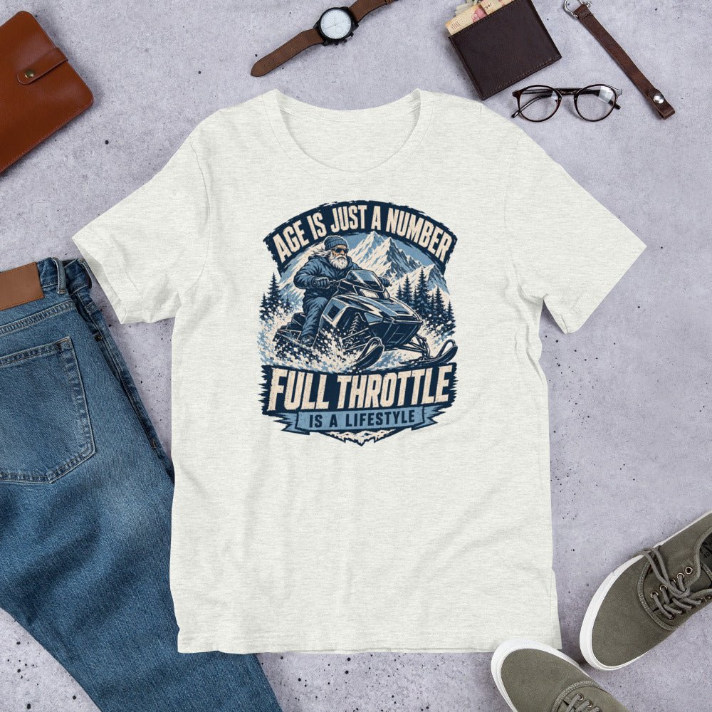 Age Is Just A Number - Full Throttle Is A Lifestyle Unisex T-Shirt - Snappy Mood