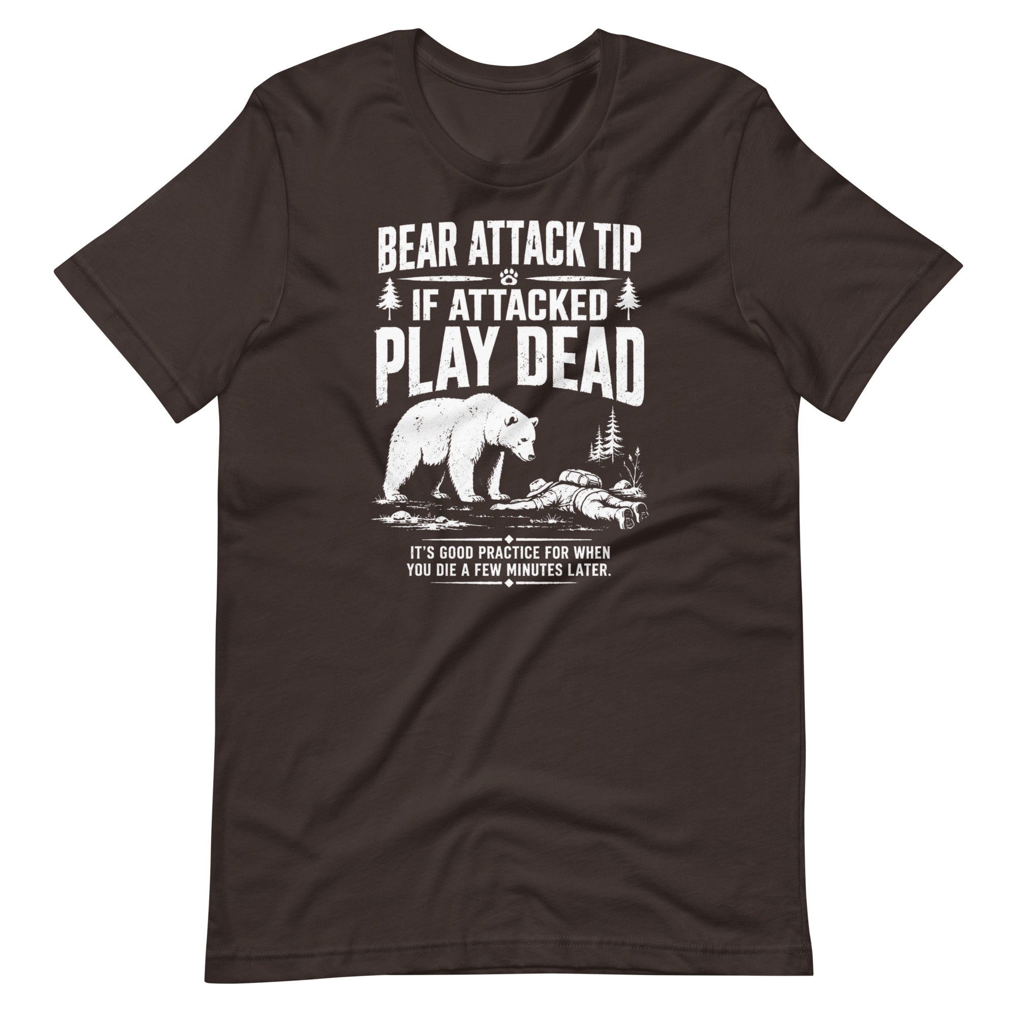 Bear Attack If Attacked Play Dead Funny Hiking T-Shirt- Snappymood