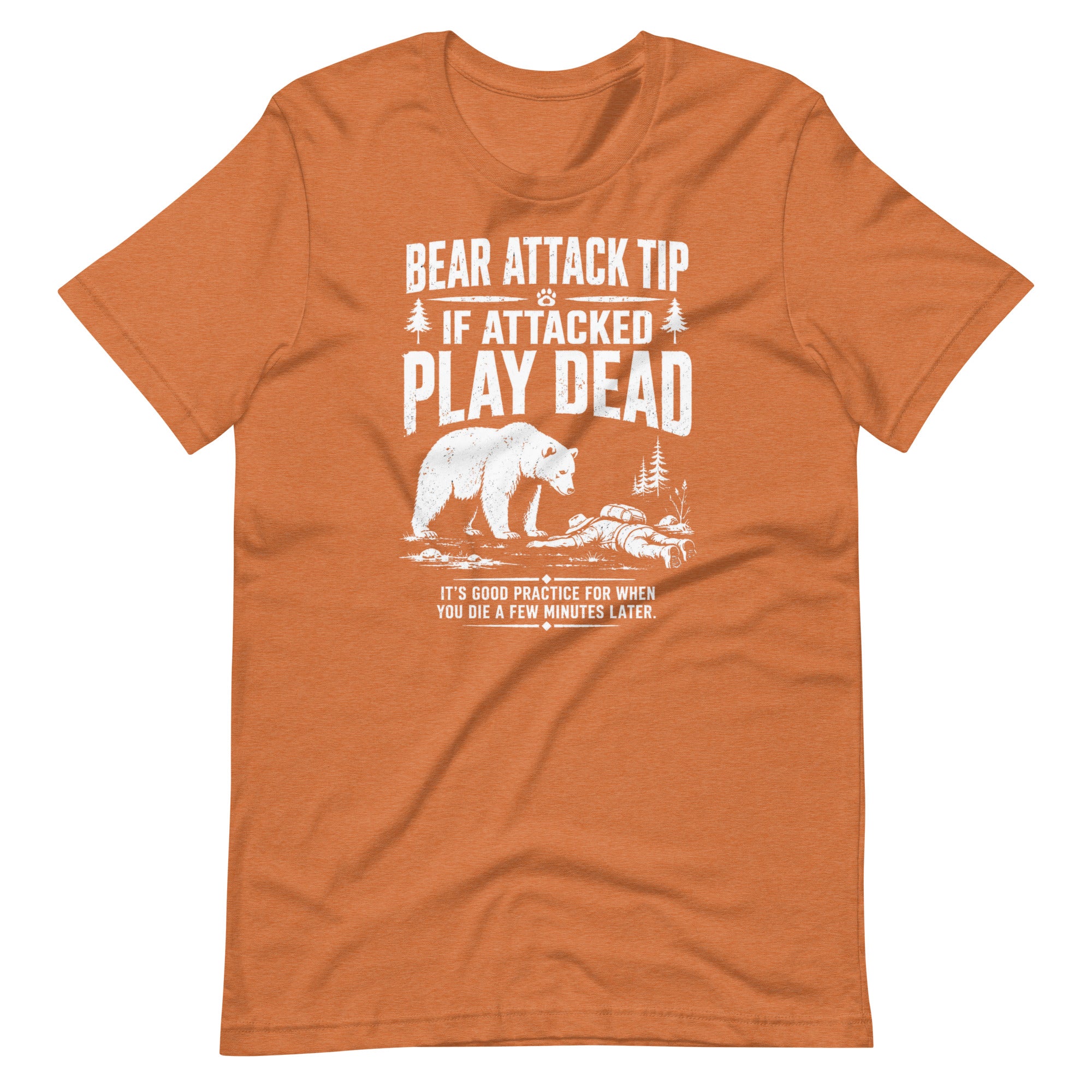 Bear Attack If Attacked Play Dead Funny Hiking T-Shirt- Snappymood