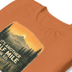 It Is Another Half Mile Or So Hiking T-Shirt - Snappymood