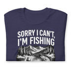 Sorry I Can't, I'm Funny Fishing  T-Shirt - Snappymood