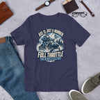 Age Is Just A Number - Full Throttle Is A Lifestyle Unisex T-Shirt - Snappy Mood