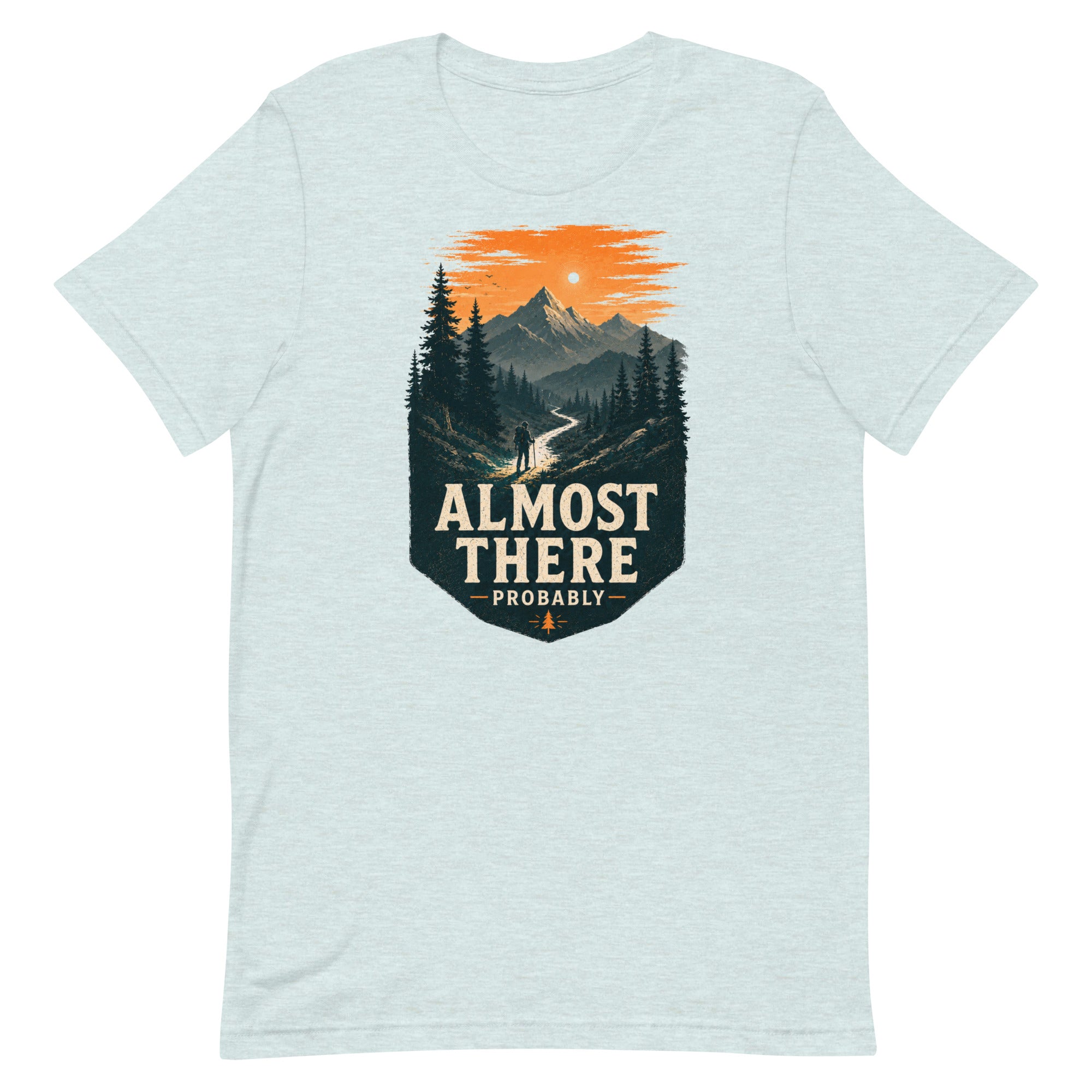 Almost There Probably Hiking T-Shirt - Snappymood