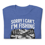 Sorry I Can't, I'm Funny Fishing  T-Shirt - Snappymood