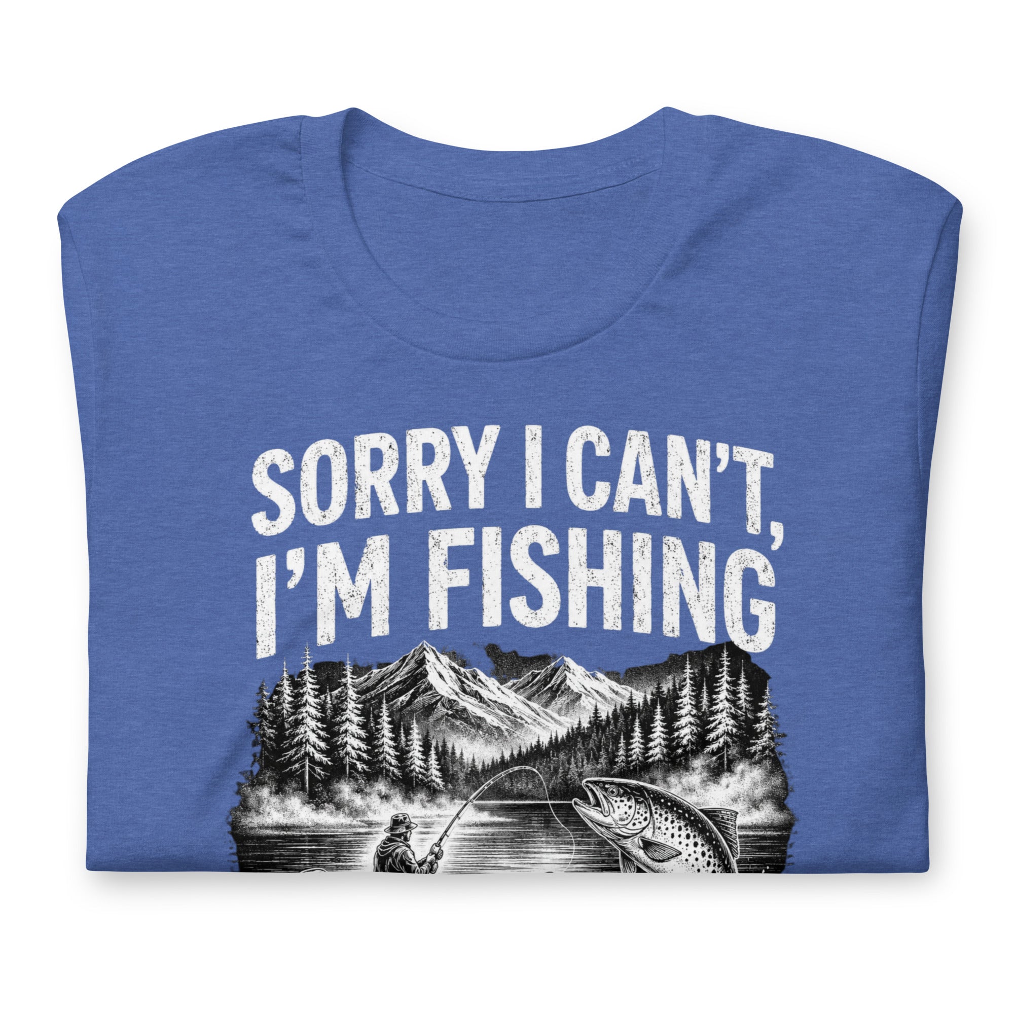 Sorry I Can't, I'm Funny Fishing  T-Shirt - Snappymood