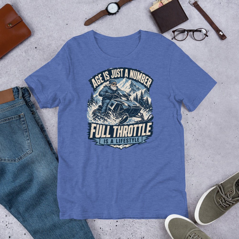 Age Is Just A Number - Full Throttle Is A Lifestyle Unisex T-Shirt - Snappy Mood
