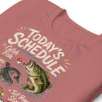 Todays Schedule Fishing Funny Fishing T-Shirt - Snappymood