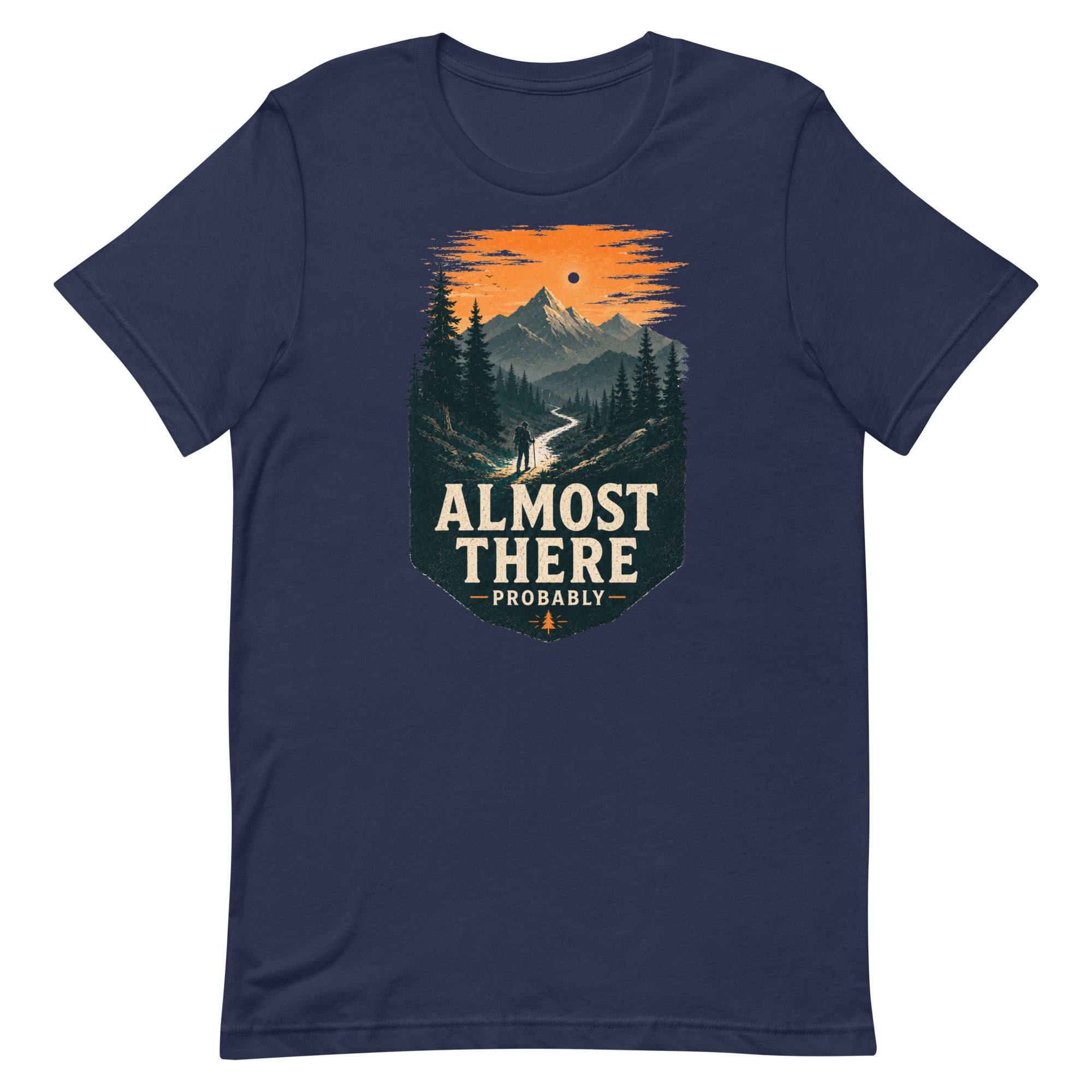 Almost There Probably Hiking T-Shirt - Snappymood