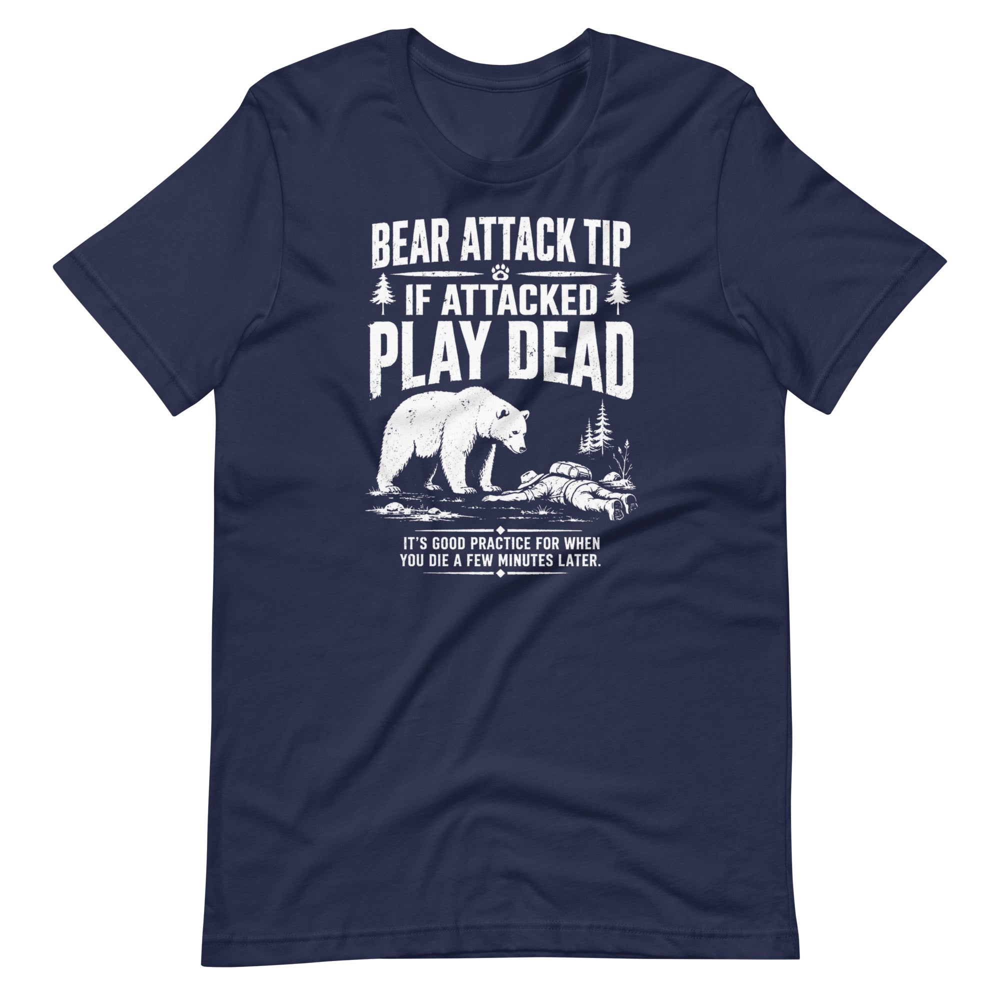 Bear Attack If Attacked Play Dead Funny Hiking T-Shirt- Snappymood