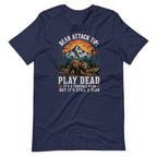 Bear Attack Tip Play Dead But Hiking T-shirt - Snappymood
