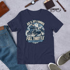Age Is Just A Number - Full Throttle Is A Lifestyle Unisex T-Shirt - Snappy Mood