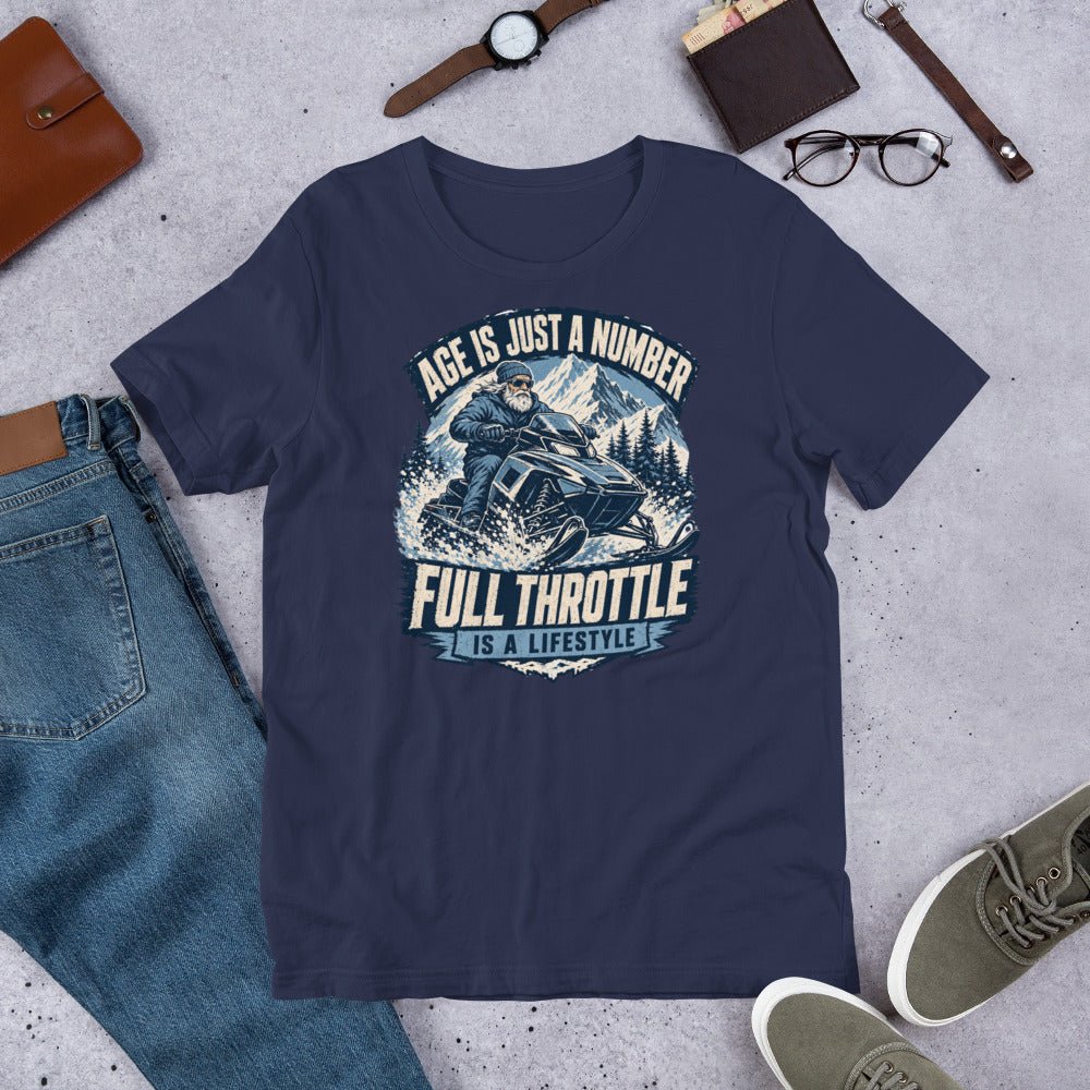 Age Is Just A Number - Full Throttle Is A Lifestyle Unisex T-Shirt - Snappy Mood