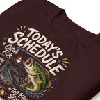 Todays Schedule Fishing Funny Fishing T-Shirt - Snappymood