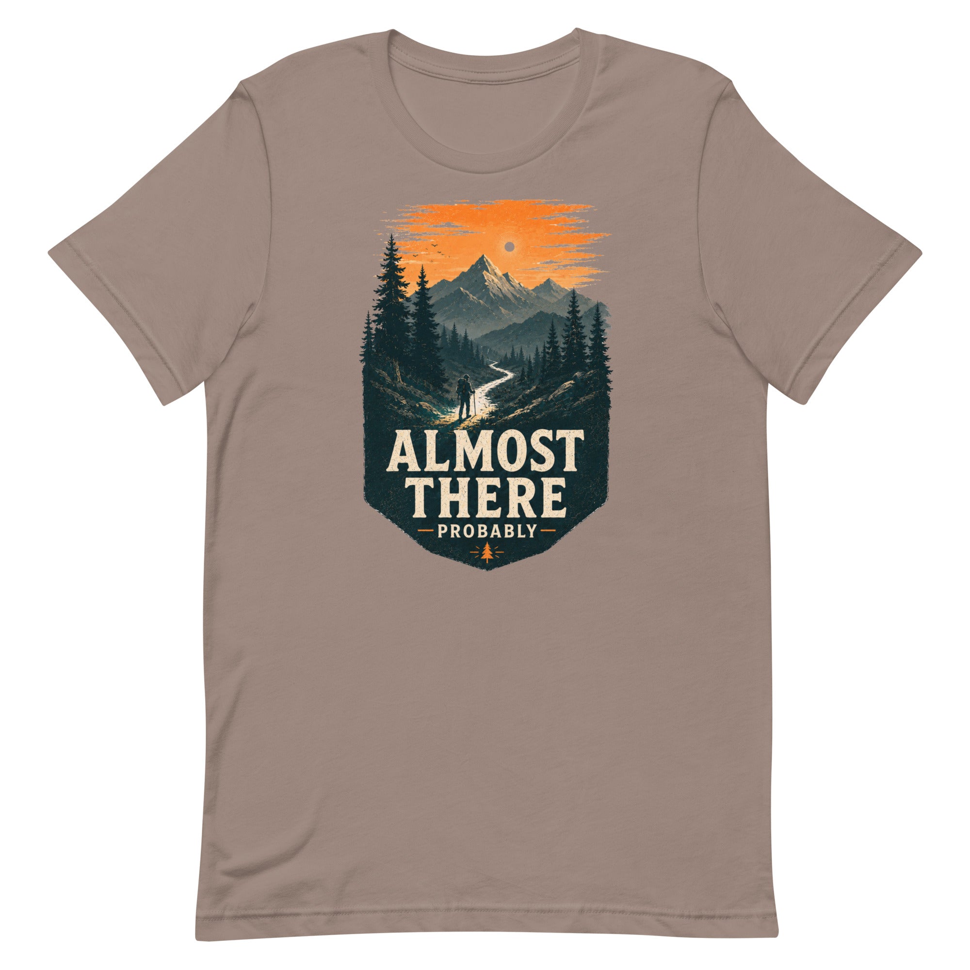 Almost There Probably Hiking T-Shirt - Snappymood