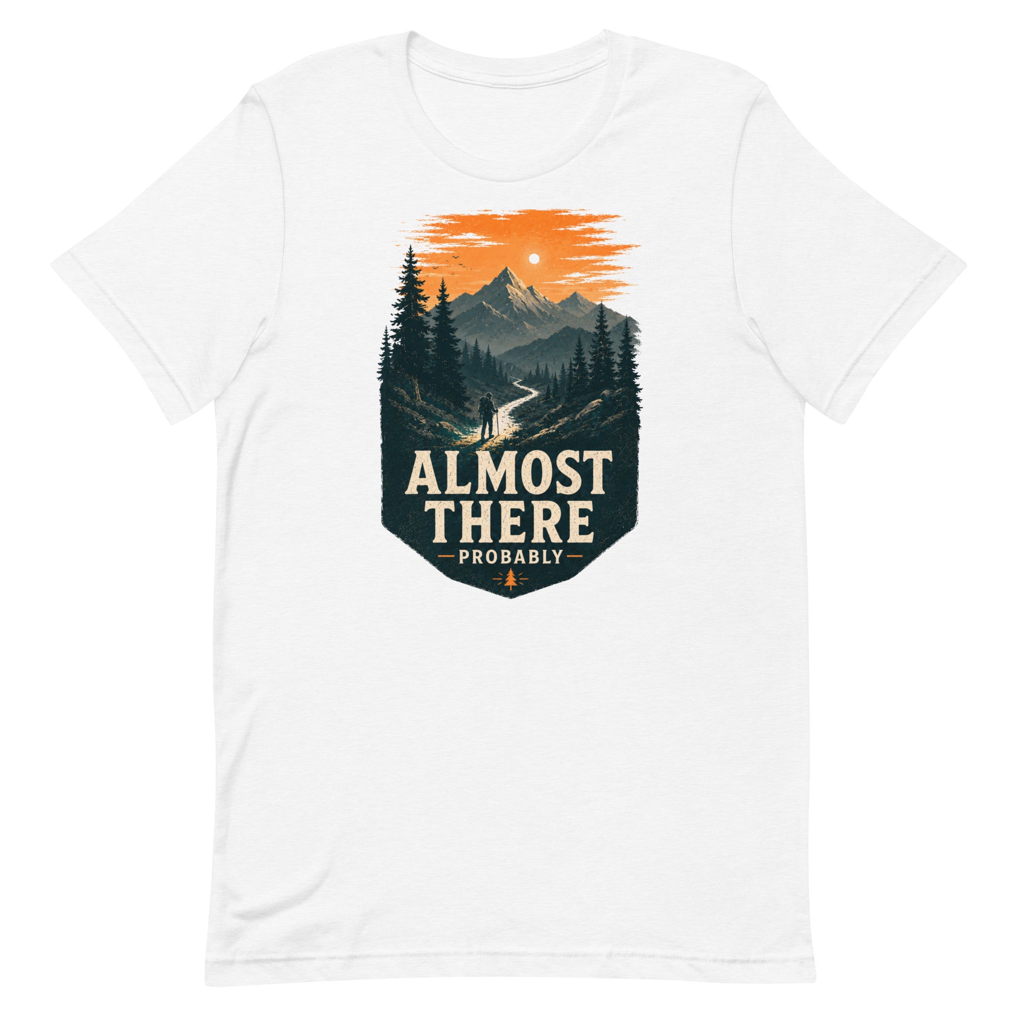 Almost There Probably Hiking T-Shirt - Snappymood