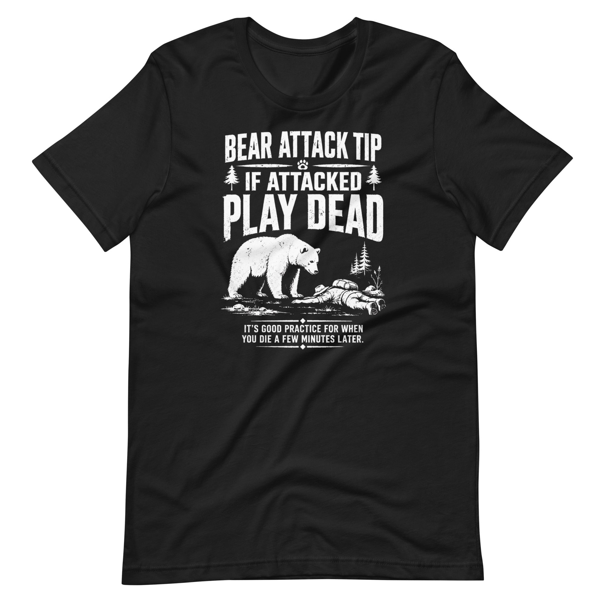Bear Attack If Attacked Play Dead Funny Hiking T-Shirt- Snappymood