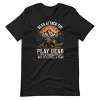 Bear Attack Tip Play Dead But Hiking T-shirt - Snappymood
