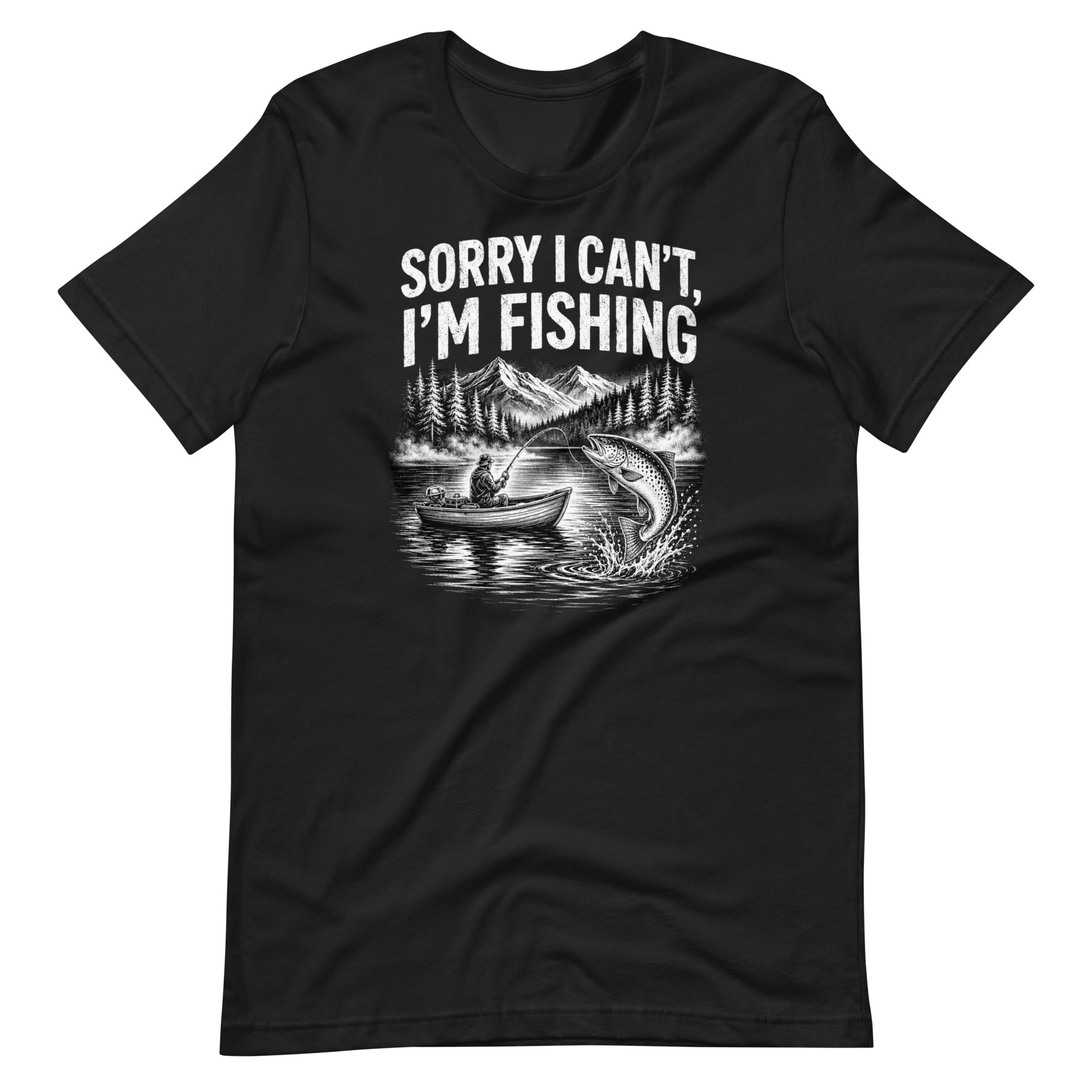 Sorry I Can't, I'm Funny Fishing  T-Shirt - Snappymood
