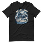 Age Is Just A Number - Full Throttle Is A Lifestyle Unisex T-Shirt - Snappy Mood