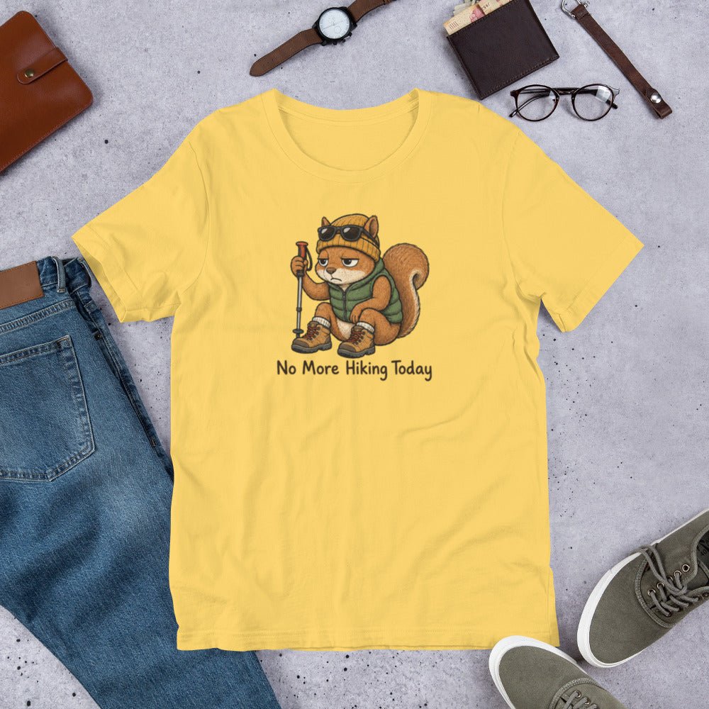 No More Hiking Today Your Funny Hiking T-Shirt - Snappymood